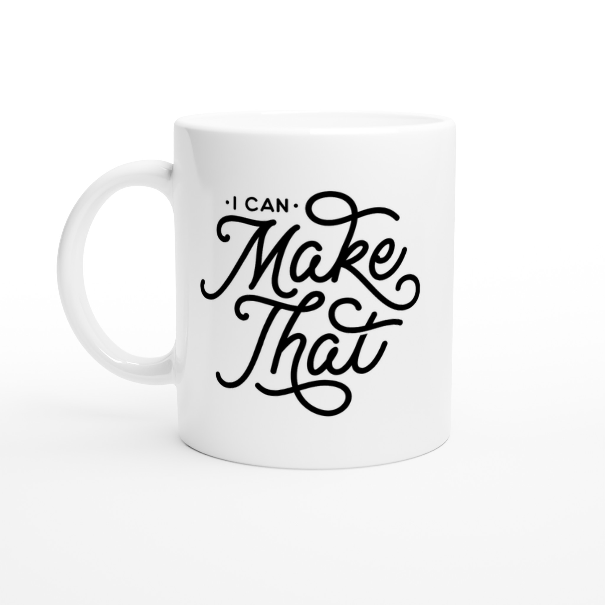 Inspirational Calligraphy Mug - 'I Can Make That' Ceramic Coffee Cup - Confidence Booster Gift